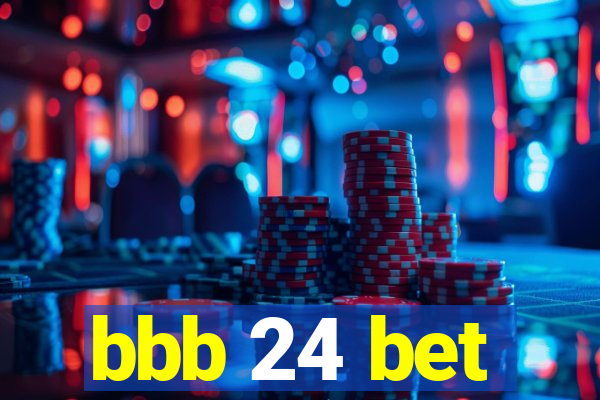 bbb 24 bet